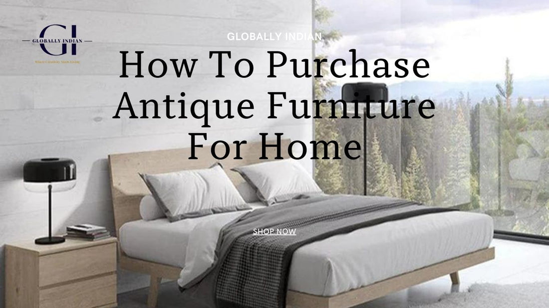 How To Purchase Antique Furniture For Home